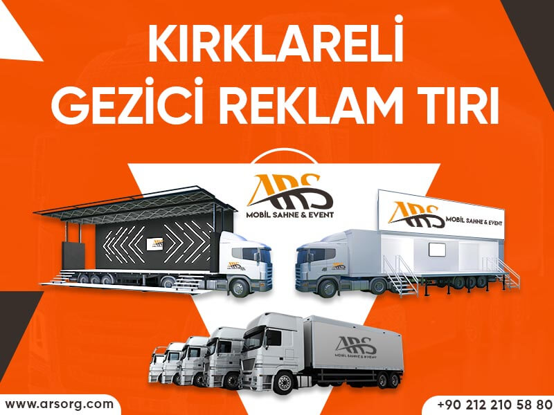 Kırklareli Gezici Reklam Tırı – Mobil Reklam Tırı