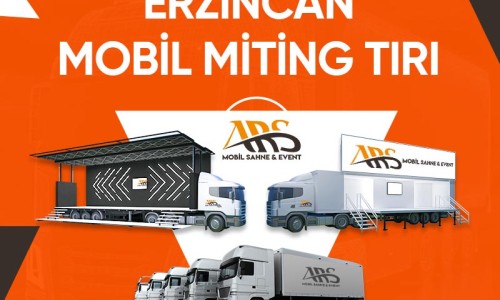 Erzincan Mobil Miting Tırı Erzincan Mobil Miting Tırı