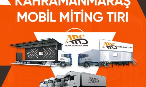Kahramanmaraş Mobil Miting Tırı Kahramanmaraş Mobil Miting Tırı