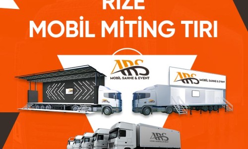 Rize Mobil Miting Tırı Rize Mobil Miting Tırı