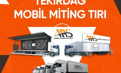 Tekirdağ Mobil Miting Tırı Tekirdağ Mobil Miting Tırı